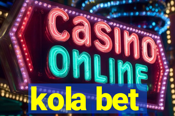 kola bet